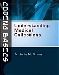 Coding Basics: Understanding Medical Collections [With CDROM] (Paperback)
