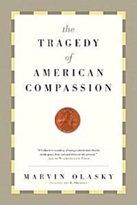 The Tragedy of American Compassion (Paperback)