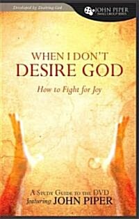 When I Dont Desire God (Paperback, Study Guide)