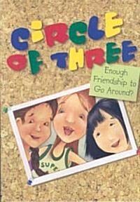 Circle of Three: Enough Friendship to Go Around? (Paperback)