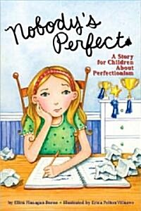 Nobodys Perfect: A Story for Children about Perfectionism (Hardcover)