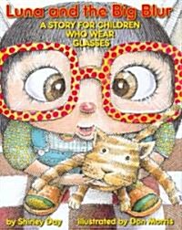 Luna and the Big Blur: A Story for Children Who Wear Glasses (Hardcover, 2, Revised)