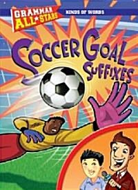 Soccer Goal Suffixes (Library Binding)
