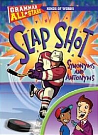 Slap Shot Synonyms and Antonyms (Library Binding)