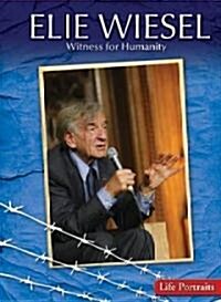 Elie Wiesel: Witness for Humanity (Library Binding)