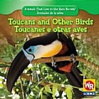 Toucans and Other Birds / Tucanes Y Otras Aves (Library Binding)