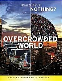 Overcrowded World (Library Binding)