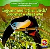 Toucans and Other Birds / Tucanes Y Otras Aves (Paperback)