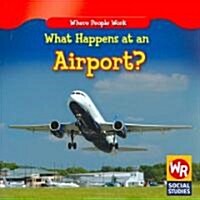 What Happens at an Airport? (Paperback)