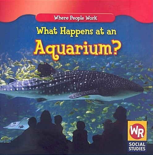 What Happens at an Aquarium? (Paperback)