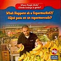 What Happens at a Supermarket? / 풯u?Pasa En Un Supermercado? (Paperback)
