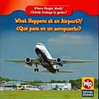 What Happens at an Airport? / 풯u?Pasa En Un Aeropuerto? (Paperback)