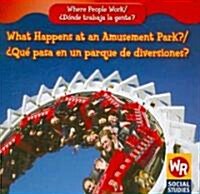 What Happens at an Amusement Park? / 풯u?Pasa En Un Parque de Diversiones? (Paperback)