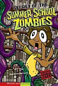 Secret of the Summer School Zombies: School Zombies (Library Binding)