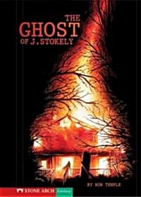 The Ghost of J. Stokely (Hardcover)