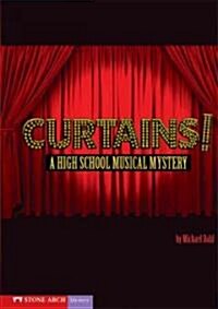 Curtains!: A High School Musical Mystery (Hardcover)