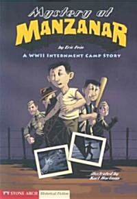 Mystery at Manzanar: A WWII Internment Camp Story (Paperback)