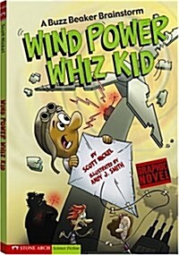 Wind Power Whiz Kid: A Buzz Beaker Brainstorm (Paperback)