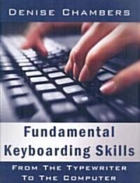 Fundamental Keyboarding Skills: From the Typewriter to the Computer (Paperback)