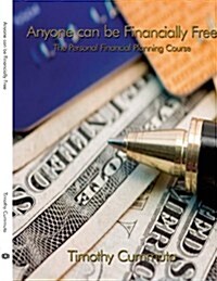 Anyone Can Be Financially Free: The Personal Financial Planning Course (Paperback)