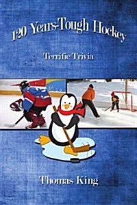 120 Years-Tough Hockey: Terrific Trivia II (Paperback)