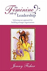 The Feminine Side of Leadership (Hardcover)