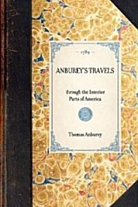 Anbureys Travels: Through the Interior Parts of America (Paperback)