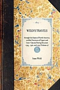 WELDS TRAVELS through the States of North America, and the Provinces of Upper and Lower Canada During the years 1795, 1796, and 1797 (Volume 2) (Paperback)