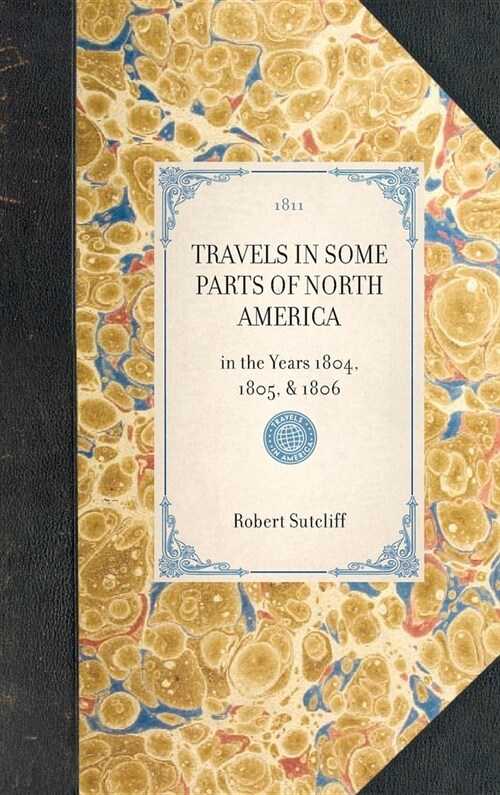 TRAVELS IN SOME PARTS OF NORTH AMERICA in the Years 1804, 1805, & 1806 (Hardcover)