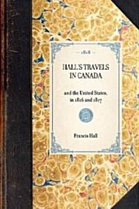 Halls Travels in Canada (Paperback)