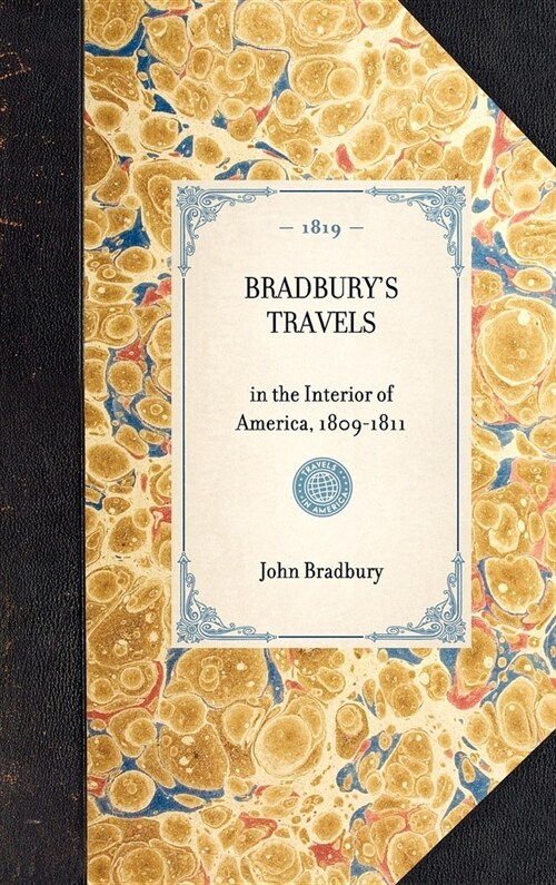 BRADBURYS TRAVELS in the Interior of America, 1809-1811 (Hardcover)