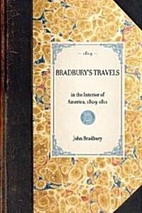 BRADBURYS TRAVELS in the Interior of America, 1809-1811 (Paperback)