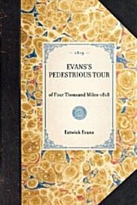 EVANSS PEDESTRIOUS TOUR of Four Thousand Miles-1818 (Hardcover)