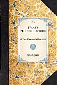 EVANSS PEDESTRIOUS TOUR of Four Thousand Miles-1818 (Paperback)