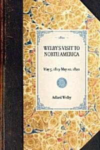 Welbys Visit to North America: London, 1821 (Paperback)