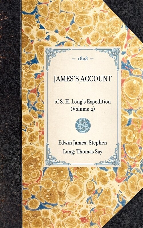 JAMESS ACCOUNT of S. H. Longs Expedition (Volume 2) (Hardcover)