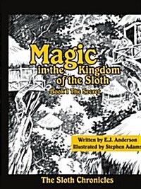 Magic in the Kingdom of the Sloth: Book I the Secret (Paperback)
