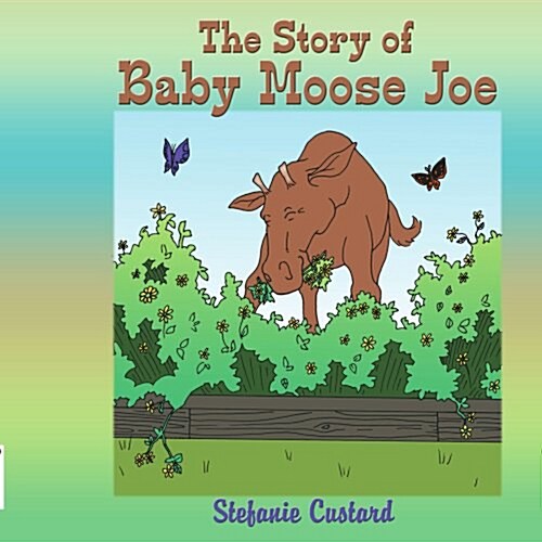 The Story of Baby Moose Joe (Paperback)