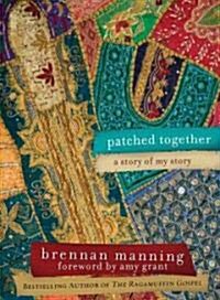 Patched Together: A Story of My Story (Hardcover)
