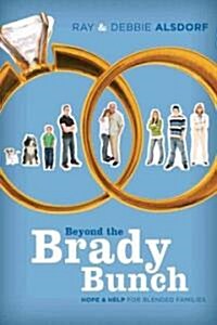 Beyond the Brady Bunch: Hope & Help for Blended Families (Paperback)