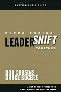 Experiencing LeaderShift Together Participants Guide (Paperback)