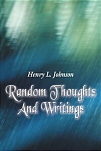 Random Thoughts and Writings (Paperback, 1st)