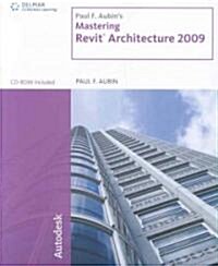 Paul F. Aubins Mastering Revit Architecture 2009 (Paperback, CD-ROM)