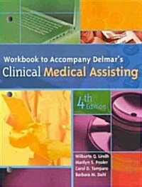 Delmars Clinical Medical Assisting (Paperback, 4th, Workbook)
