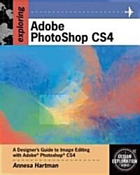Exploring Adobe Photoshop CS4 (Paperback, 1st)