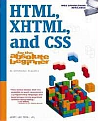 HTML, XHTML, and CSS for the Absolute Beginner (Paperback)