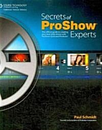 Secrets of Proshow Experts (Paperback, CD-ROM)