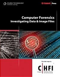 Computer Forensics: Investigating Data and Image Files [With Access Code] (Paperback)