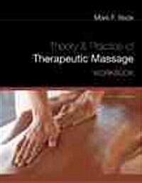 Theory & Practice of Therapeutic Massage (Paperback, 5, Workbook)