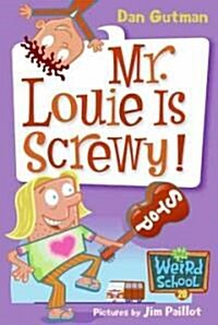 Mr. Louie Is Screwy! (Prebound, Turtleback Scho)